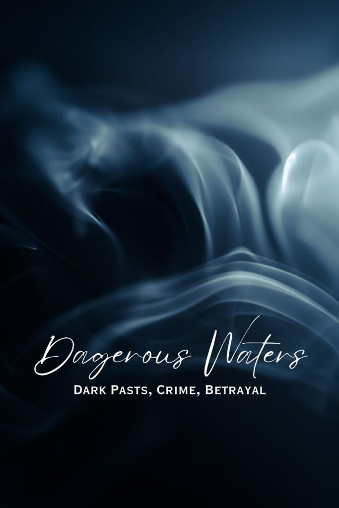 Dangerous Waters: A short story on dark pasts and betrayal